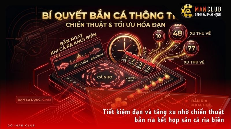Tiết kiệm đạn và tăng xu nhờ chiến thuật bắn rỉa kết hợp săn cá rìa biên