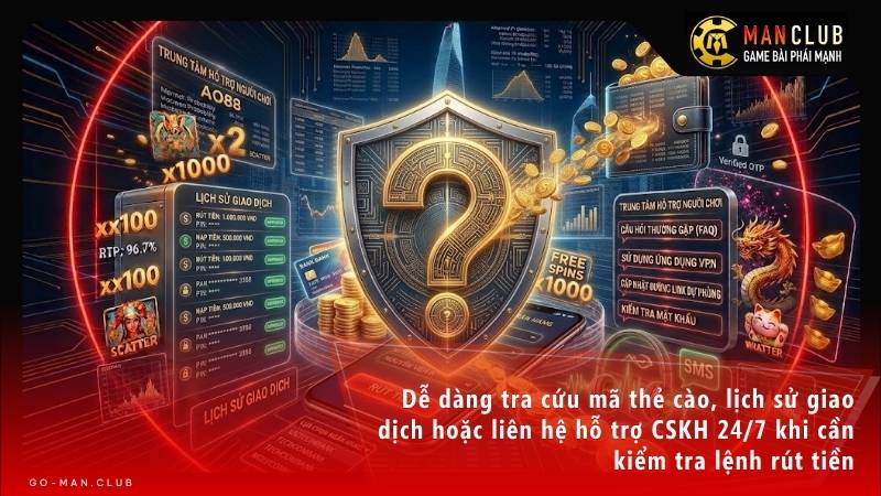 Dễ dàng tra cứu mã thẻ cào, lịch sử giao dịch hoặc liên hệ hỗ trợ CSKH 24/7 khi cần kiểm tra lệnh rút tiền.