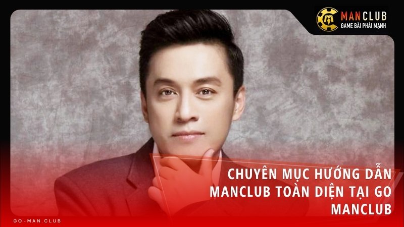 Chuyên mục hướng dẫn Manclub toàn diện tại Go Manclub