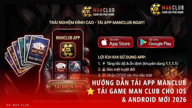 Hướng Dẫn Tải App Manclub ⭐️ Tải Game Man Club Cho iOS & Android Mới 2026